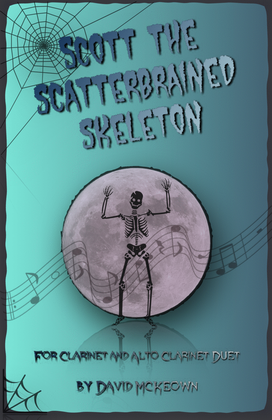 Scott the Scatterbrained Skeleton, Spooky Halloween Duet for Clarinet and Alto Clarinet