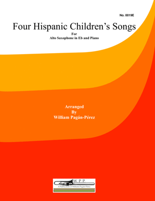 Four Hispanic Children’s Songs for Alto Sax. in Eb and Piano
