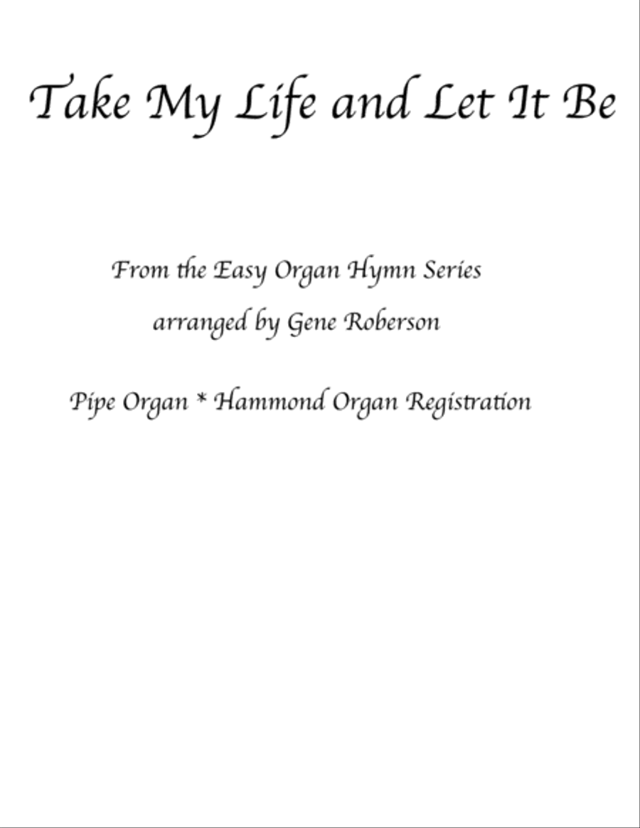 Take My Life and Let It Be Easy Organ Hymn