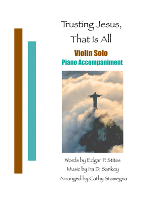 Trusting Jesus, That is All (Violin Solo, Piano Accompaniment)