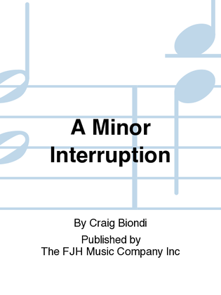 A Minor Interruption