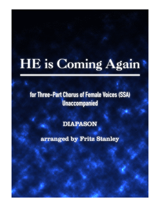 Book cover for HE is Coming Again - SSA A Cappella
