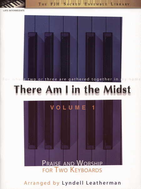 There Am I in the Midst, Volume 1