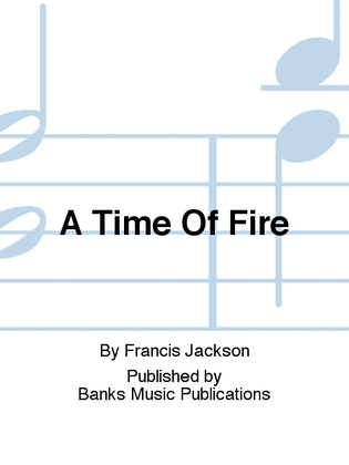 A Time Of Fire