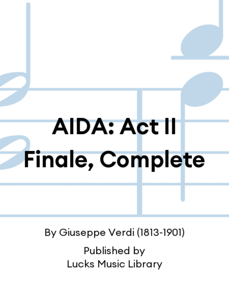 AIDA: Act II Finale, Complete