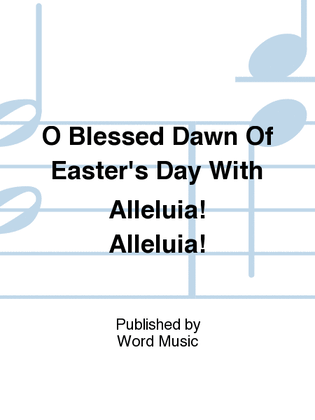 O Blessed Dawn of Easter's Day with Alleluia! Alleluia! - Accompaniment Video