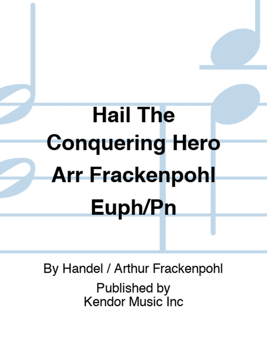 Hail The Conquering Hero Arr Frackenpohl Euph/Pn