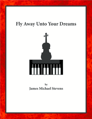 Fly Away Unto Your Dreams - Violin & Piano