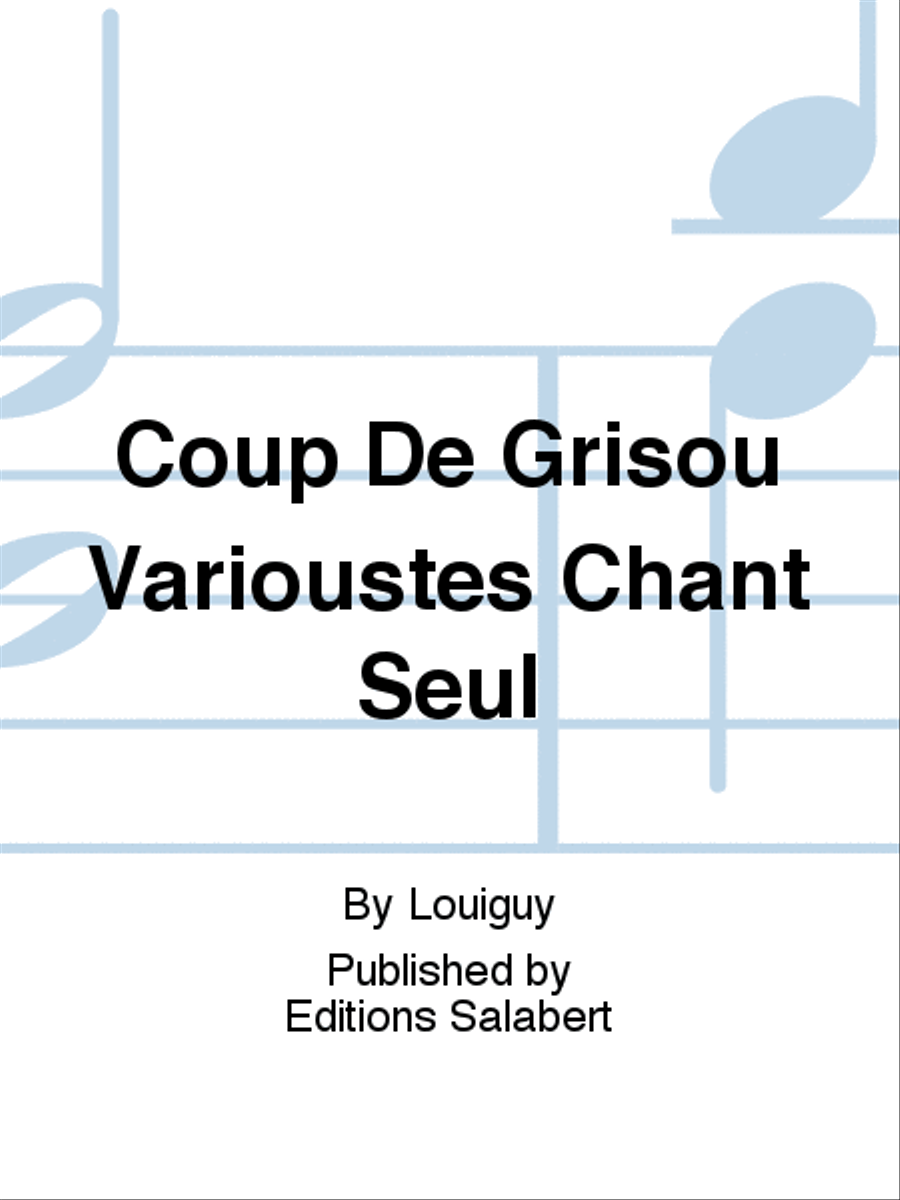 Coup De Grisou Varioustes Chant Seul Voice Solo scores gallery preview page 1