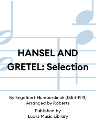 HANSEL AND GRETEL: Selection