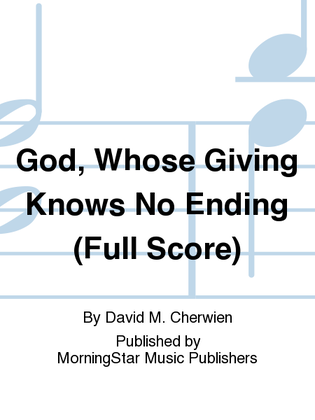 God, Whose Giving Knows No Ending (Full Score)