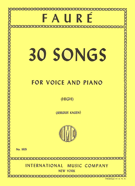 Gabriel Faure: 30 Songs for Voice and Piano (High)