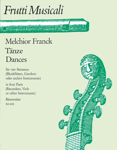 Melchior Franck
: Dances in four parts. Pavanes, Galliards and Courants