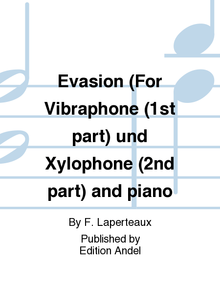 Evasion (For Vibraphone (1st part) und Xylophone (2nd part) and piano