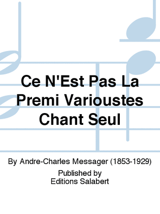 Ce N'Est Pas La Premi Varioustes Chant Seul