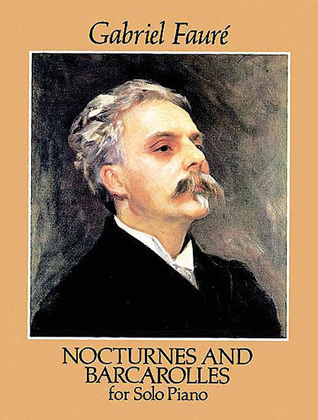 Gabriel Faure: Nocturnes And Barcarolles For Solo Piano