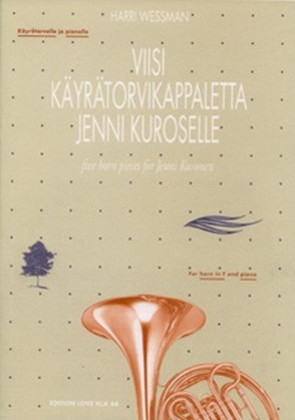 Viisi Kayratorvikappaletta Jenni Kuroselle / Five Horn Pieces For Jenni Kuronen