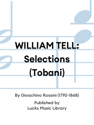 Book cover for WILLIAM TELL: Selections (Tobani)