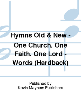 Hymns Old & New - One Church. One Faith. One Lord - Words (Hardback)