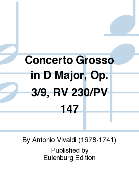 Concerto Grosso in D Major, Op. 3/9, RV 230/PV 147