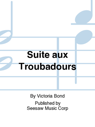 Suite aux Troubadours