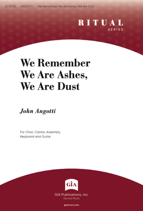 We Remember We Are Ashes, We Are Dust