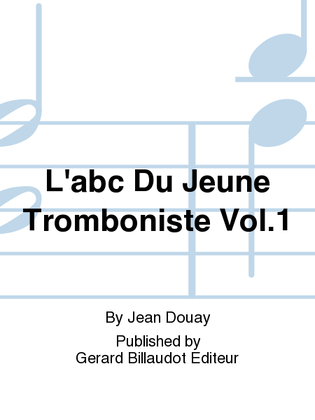 L'Abc Du Jeune Tromboniste Vol. 1