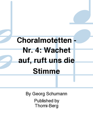 Choralmotetten - Nr. 4: Wachet auf, ruft uns die Stimme