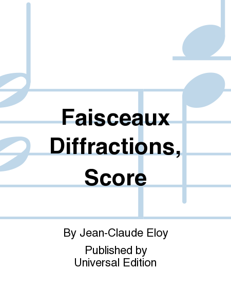 Faisceaux Diffractions, Score