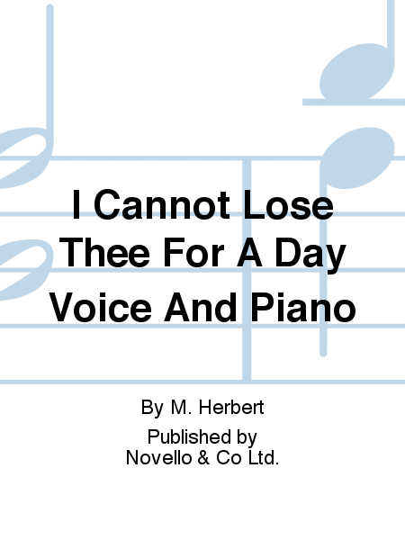 I Cannot Lose Thee For A Day Voice And Piano