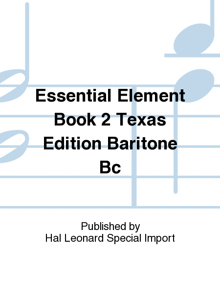Essential Element Book 2 Texas Edition Baritone Bc