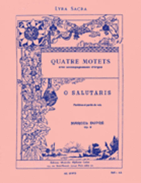 Quatre Motets - O Salutaris, Op. 9