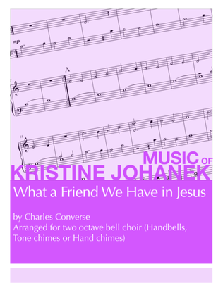 Book cover for What a Friend We Have in Jesus (2 octave handbells, hand chimes or tone chimes)