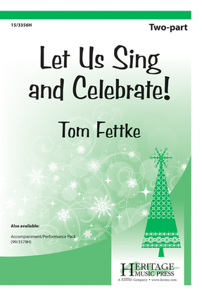 Let Us Sing and Celebrate!
