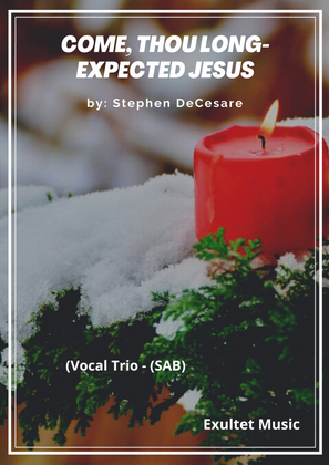 Book cover for Come, Thou Long-Expected Jesus (Vocal Trio - (SAB)