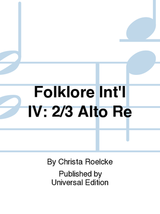 Folklore Int'L IV: 2/3 Alto Re