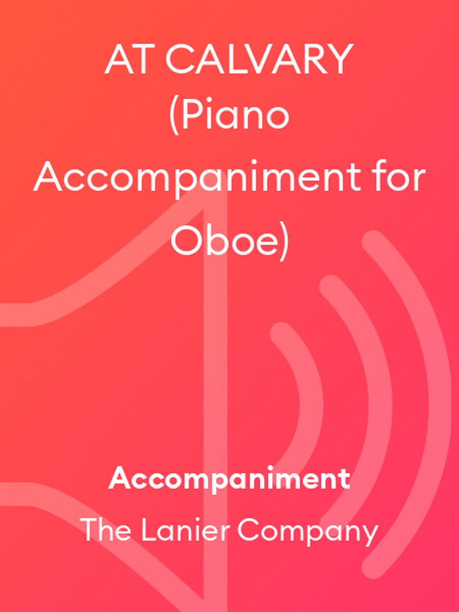 AT CALVARY (Piano Accompaniment for Oboe)