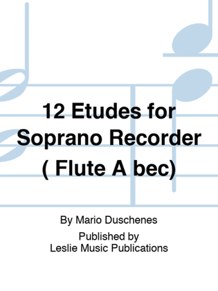 Book cover for 12 Etudes for Soprano Recorder ( Flute A bec)
