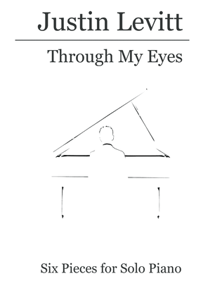 Justin Levitt Piano Solos - Through My Eyes (Vol. III)