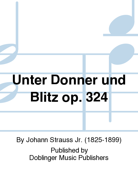 Unter Donner und Blitz op. 324