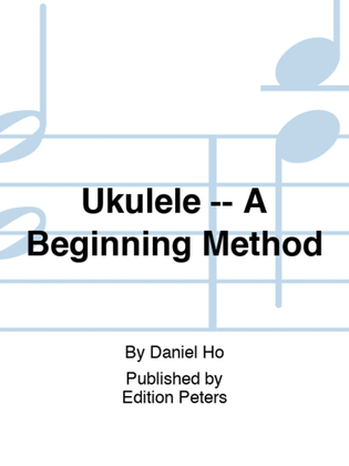 Ukulele -- A Beginning Method