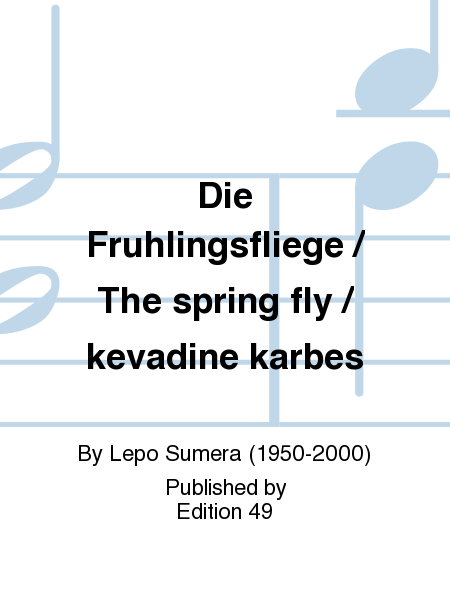 Die Fruhlingsfliege / The spring fly / kevadine karbes