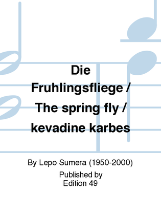 Die Fruhlingsfliege / The spring fly / kevadine karbes