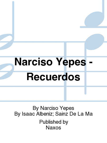 Narciso Yepes - Recuerdos