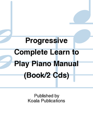 Progressive Complete Learn to Play Piano Manual (Book/2 Cds)