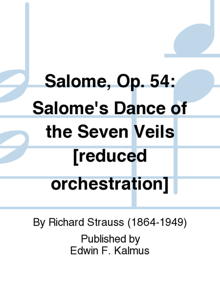 Salome, Op. 54: Salome's Dance of the Seven Veils [reduced orchestration]