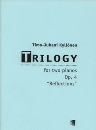 Trilogy For Two Pianos Op. 4