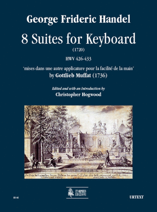 Book cover for 8 Suites for Keyboard (1720) HWV 426-433 ‘mises dans une autre applicature pour la facilité de la main’ by Gottlieb Muffat (1736)