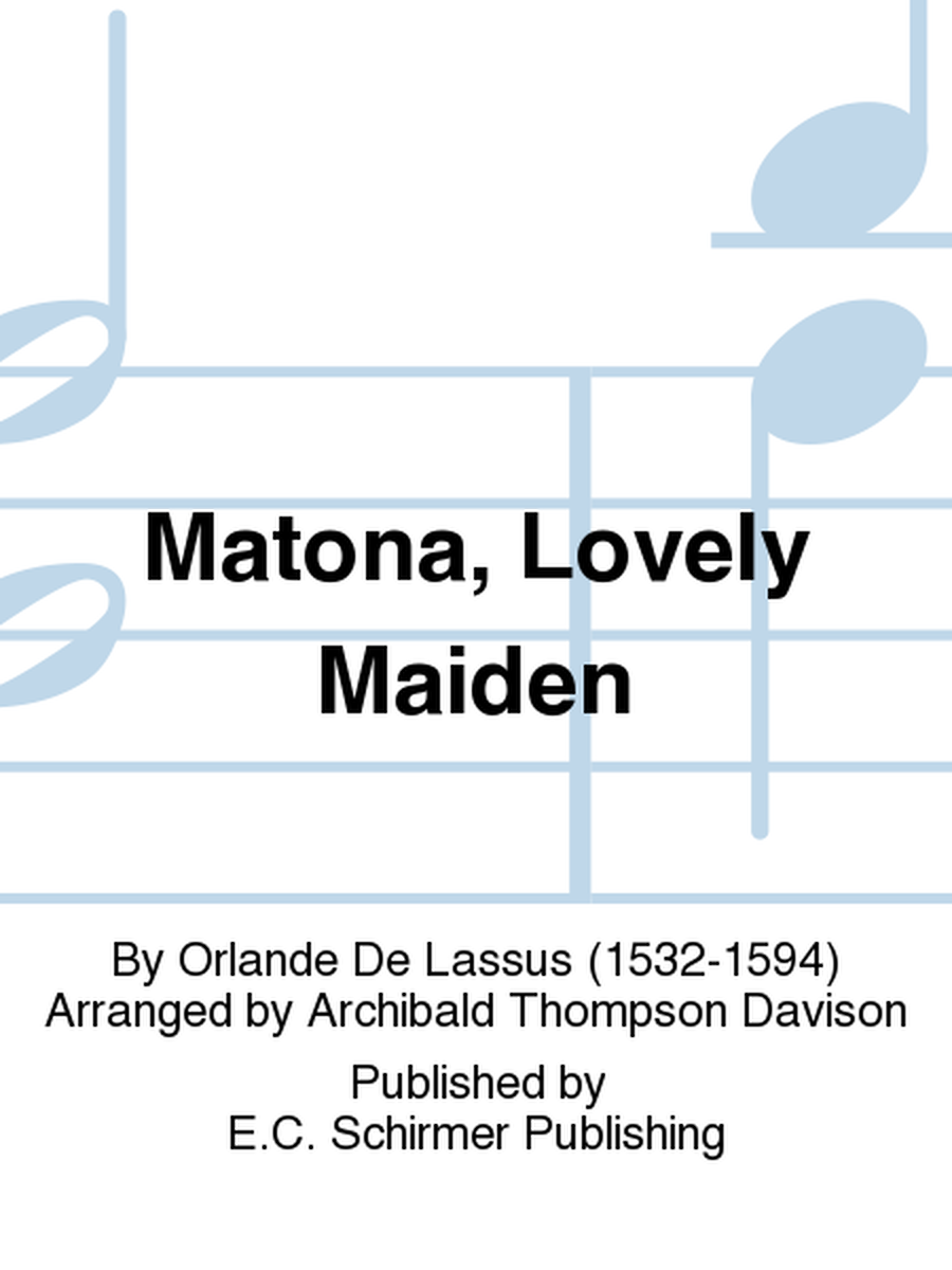 Matona, Lovely Maiden