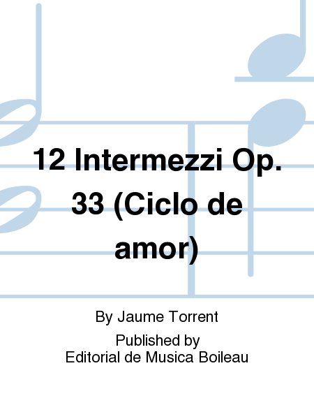 12 Intermezzi Op. 33 (Ciclo de amor)
